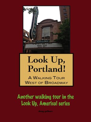 cover image of Look Up, Portland, Oregon! a Walking Tour West of Broadway